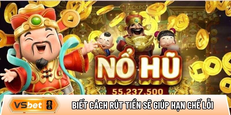 Biết cách rút tiền sẽ giúp hạn chế lỗi có thể xảy ra